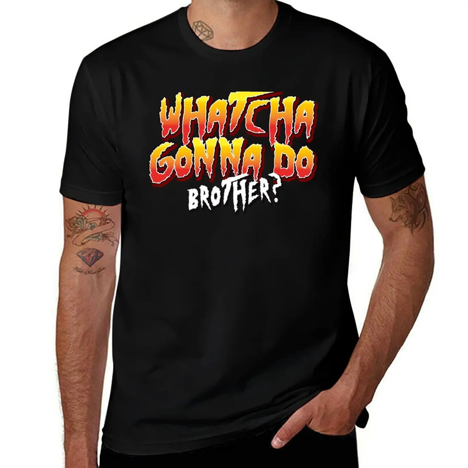 Whatcha Gonna Do Brother Type T-Shirt Fitness Training Breathable Tee T-Shirt