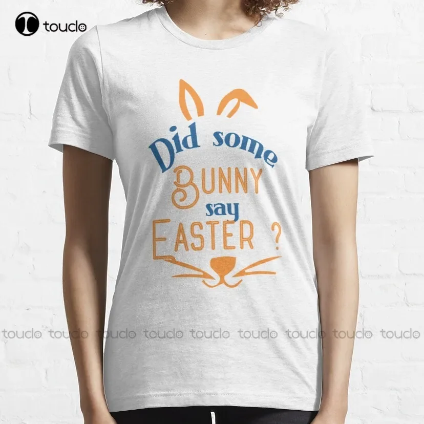 Did Some Bunny Say Candy Cute Easter  Easter Funny Easter Bunny  Rabbit  Classic T-Shirt Custom Gift