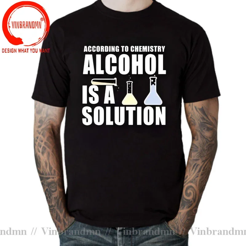 Funny Chemistry Nerd Science Alcohol Solution T-Shirt Cotton Tops Tees For Men Casual T Shirts Man Print Rife Tee Shirt Camiseta