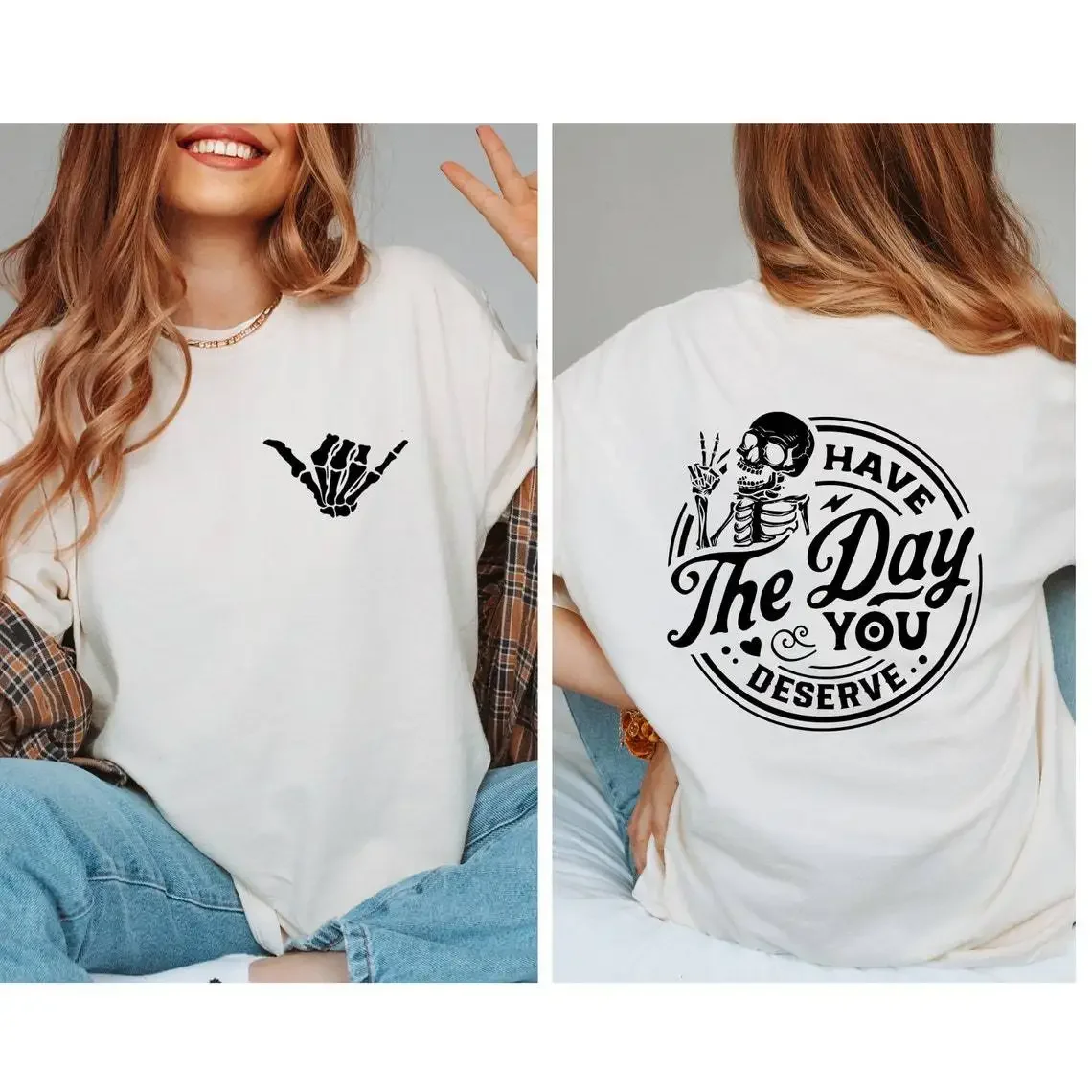 Have The Day You Deserve T-Shirt Women Funny Skeleton Peace Tshirt Kindness Cotton O Neck Tee Shirt Summer Woman Clothing