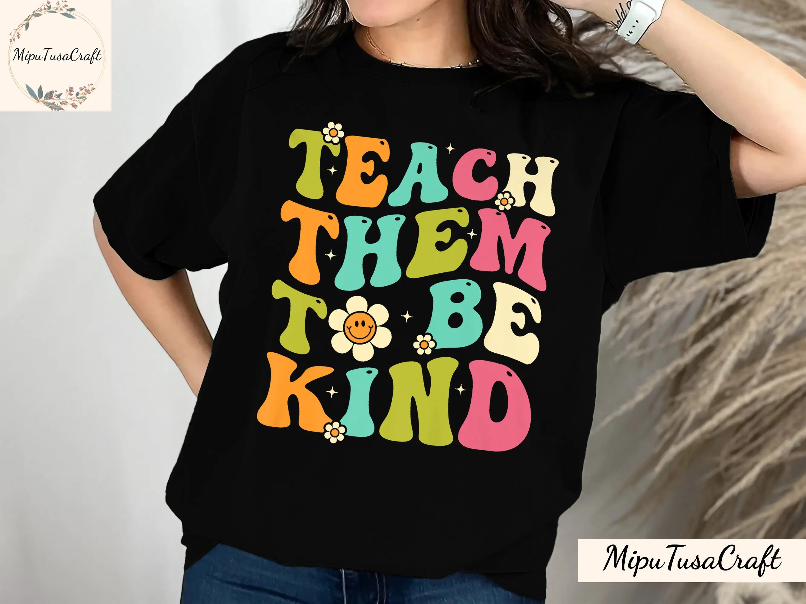 Teach Them To Be Kind T Shirt Teacher Back School Appreciation Sweat