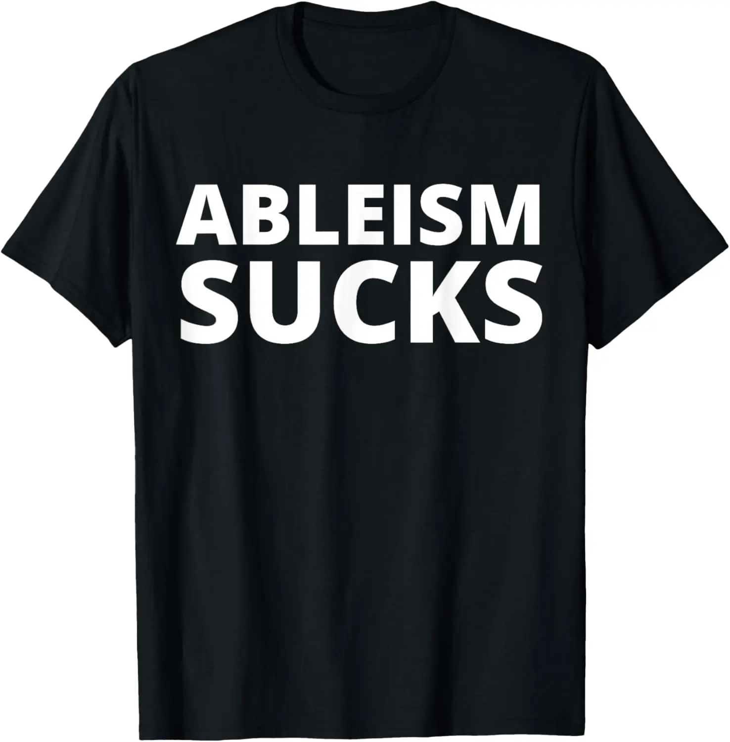 Ableism Sucks - Disability T-Shirt