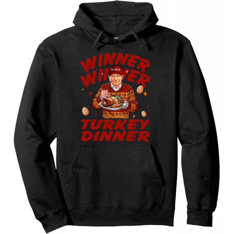 

Humor Funny Trump Winner Winner Turkey Dinner Thanksgiving Hoodie Loose men's and women's clothing