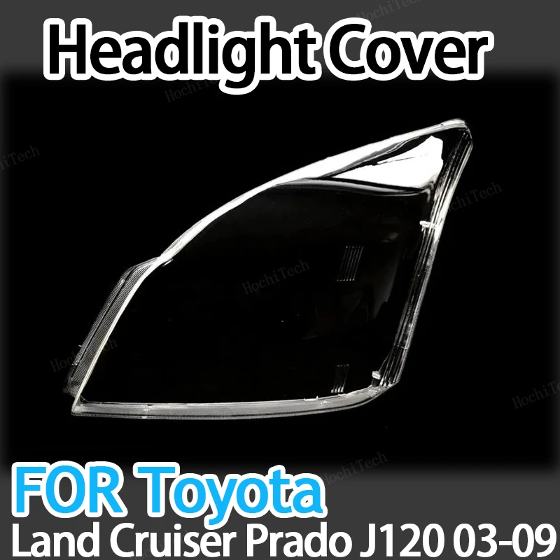 

Car Auto Shell Headlamp Lampshade Shell Cover Transparent Front Headlight Lens Cover For Toyota Land Cruiser Prado J120 2003~09