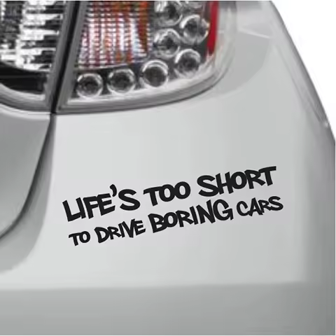 Life Is Too Short To Drive Boring Cars Funny Bumper Sticker Vinyl Decal Accessories