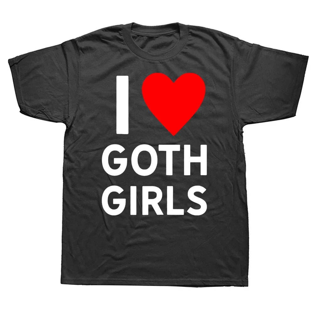 Funny Love Goth Girls Heart GF T Shirts Summer Style Graphic Cotton Streetwear Short Sleeve Birthday Gifts T-shirt Mens Clothing