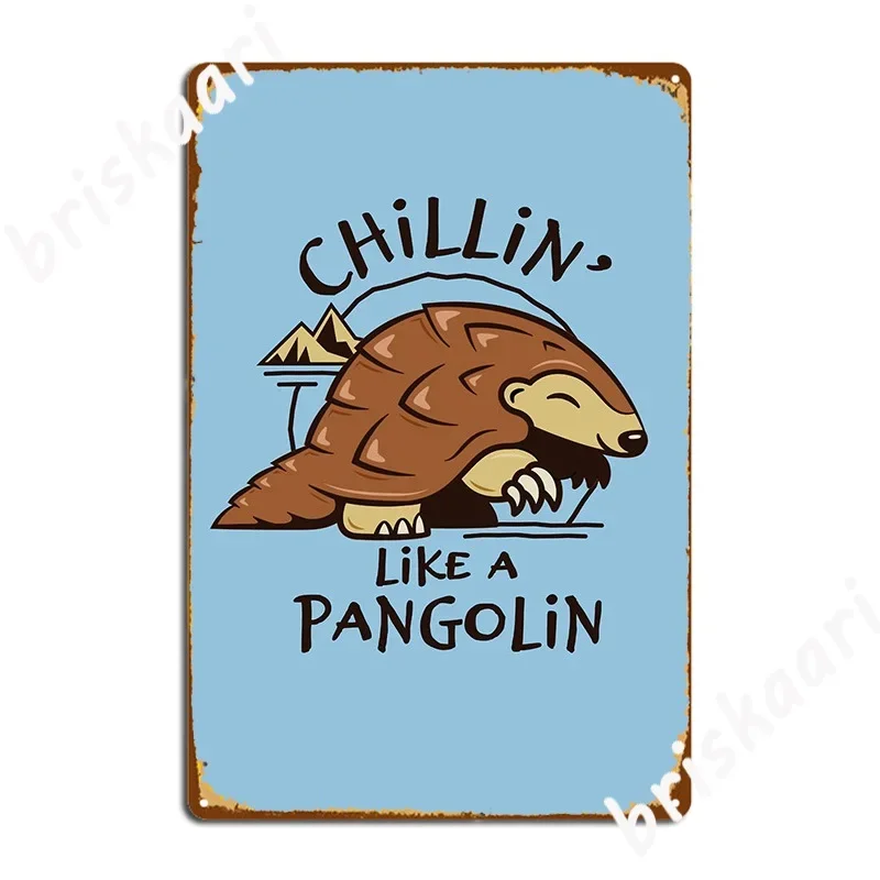 Pangolin Kids Design Chillin Like A Pangolin Metal Sign Wall Mural Create Pub Garage Wall Decor Tin Sign Posters