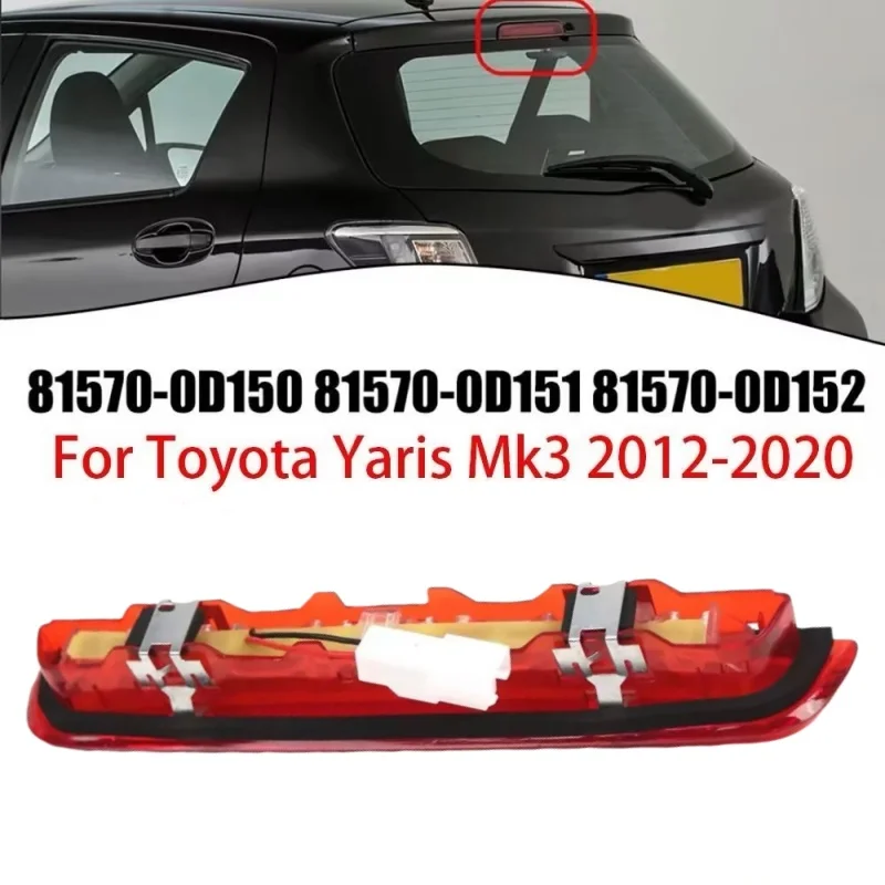 Rear Rear Brake Light For Toyota Yaris 2012-2020 LED Third Brake Lamp High Level Mount Lamp Signal Lamp 81570-0D150 81570-0D151