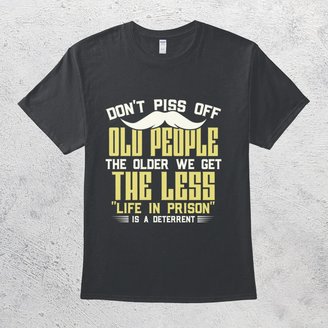 

Don't Piss Off Old People Funny Less Life Men Sarcasm T-Shirt