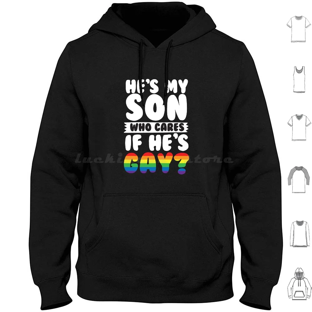 He's My Son Who Cares If He's Hoodies Long Sleeve Pride Son Ally Love Is Love Rainbow Rainbow Flag
