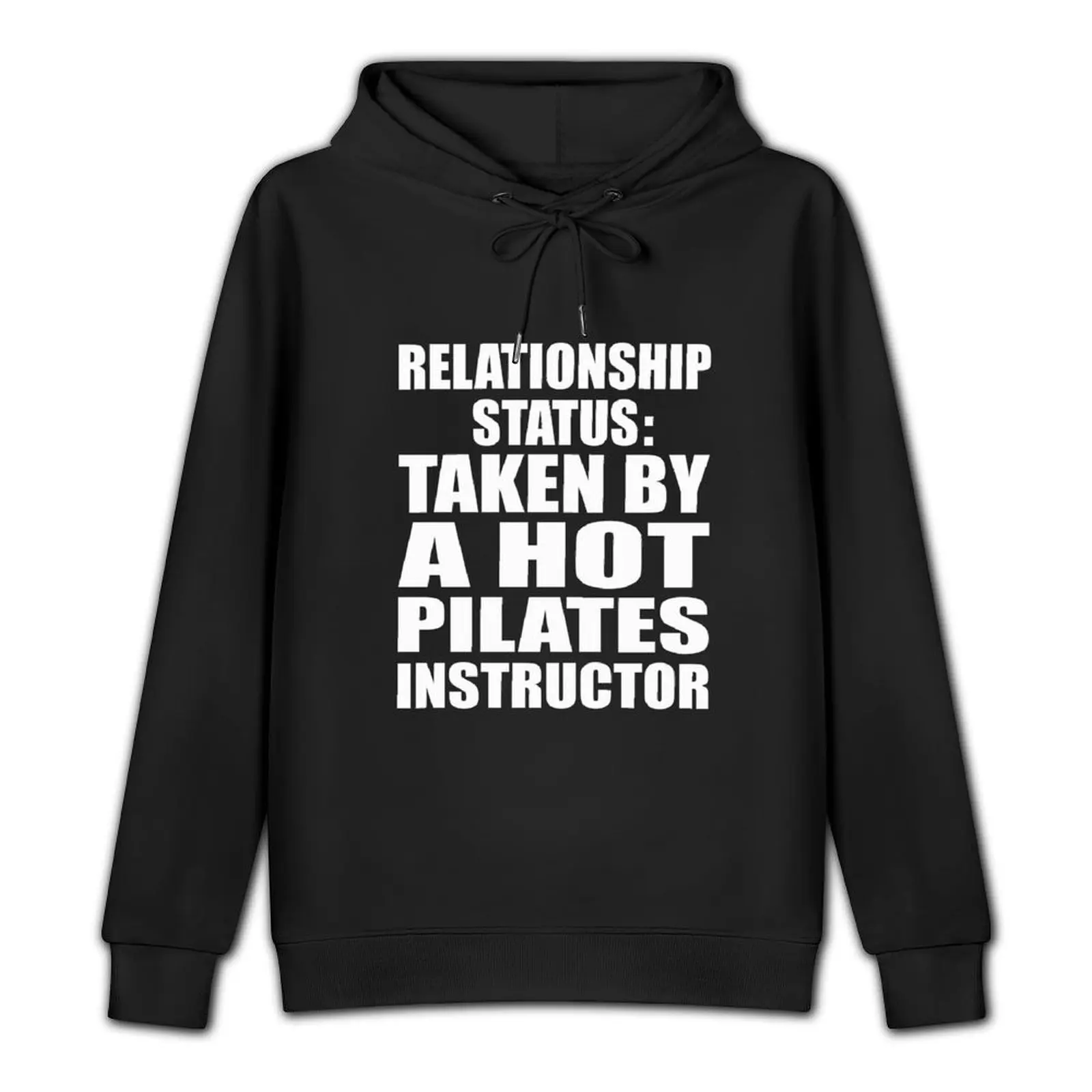 Relationship Status Taken By A Hot Pilates Instructor Boyfriend Husband Girlfriend Pullover Hoodie men clothes oversized hoodie