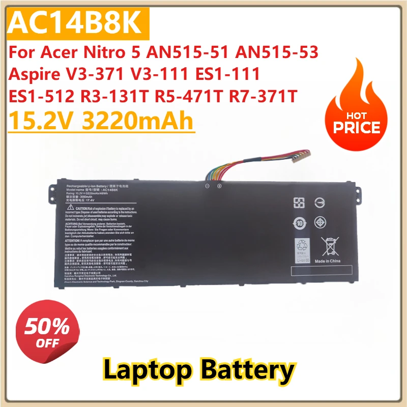 

New Replacement Laptop Battery AC14B8K 15.2V 3220mAh for Acer Nitro 5 AN515-51 AN515-53 Aspire V3-371 V3-111 ES1-111 ES1-512