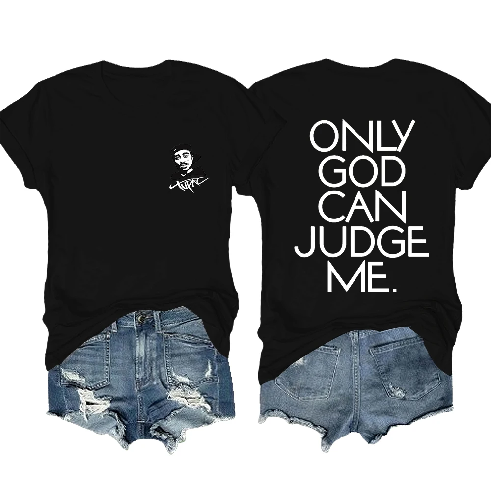 Tupac Only God Can Judge Me 2pac Men/Women Short Sleeve T-shirt Hip Hop Tee Casual Shirts