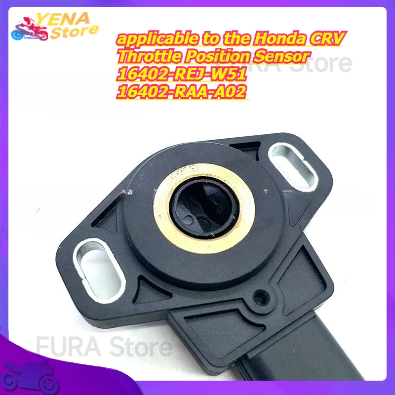

Sensor/Throttle Position Sensor is applicable to the Honda CRV Throttle Position Sensor 16402-REJ-W51 16402-RAA-A02