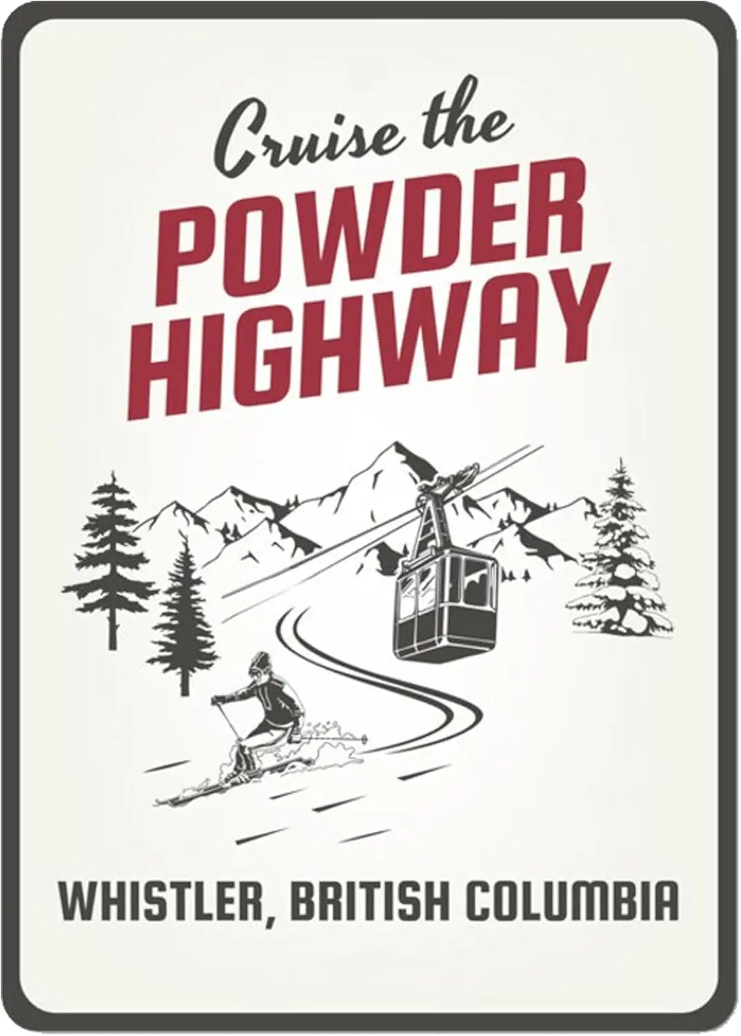Cruise The Powder Highway Sign, British Colombia, Ski Sign, Skiing Lovers Gift, Skiing Decor, Ski Lodge Sign, Ski Resorts,  sign