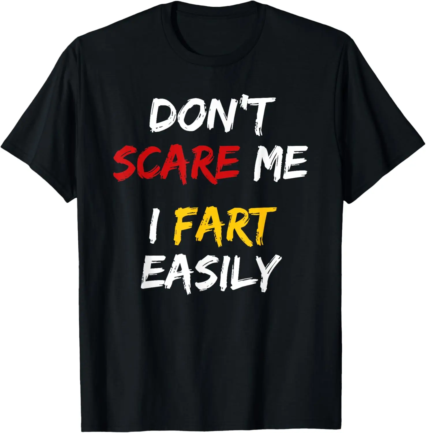 

Don't Scare Me I Easily Inappropriate Funny T-Shirt