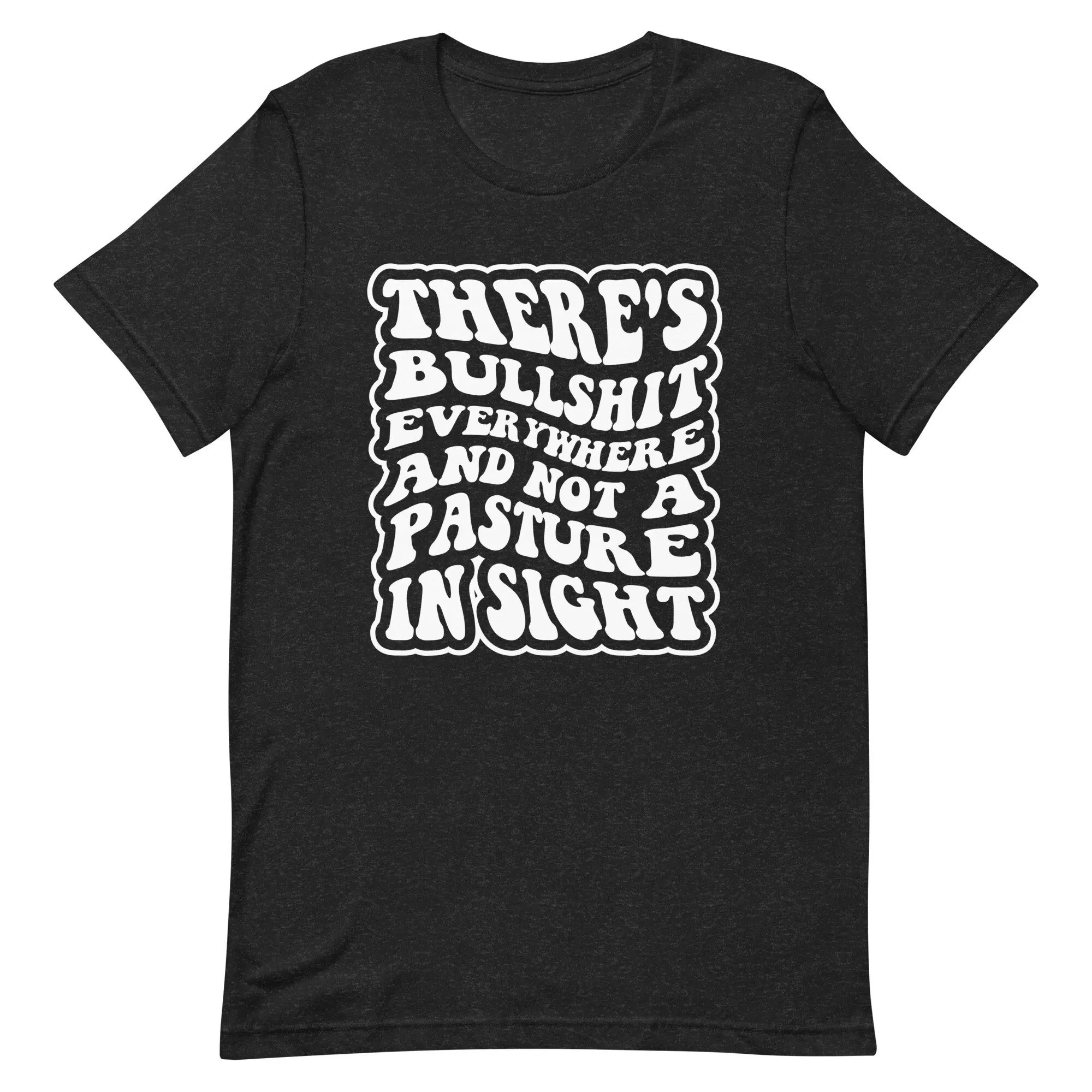 There'S Bullshit Everywhere And Not A Pasture In Sight T Shirt Funny Country Sarcastic Western Sublimation Design