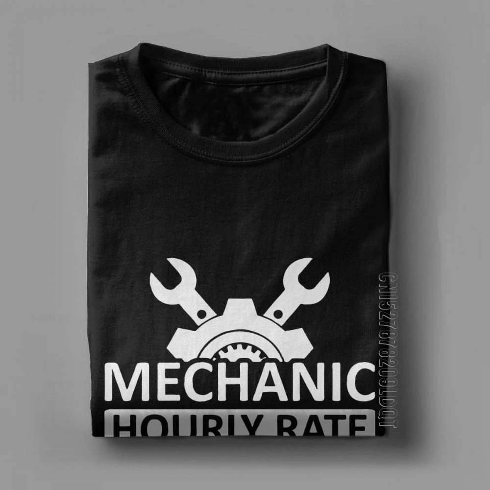 Men\'s T-Shirt Mechanic Hourly Rate Unique 100% Cotton Tee Shirt Male Tshirt Car Fix Engineer T Shirt Clothing Gift Idea