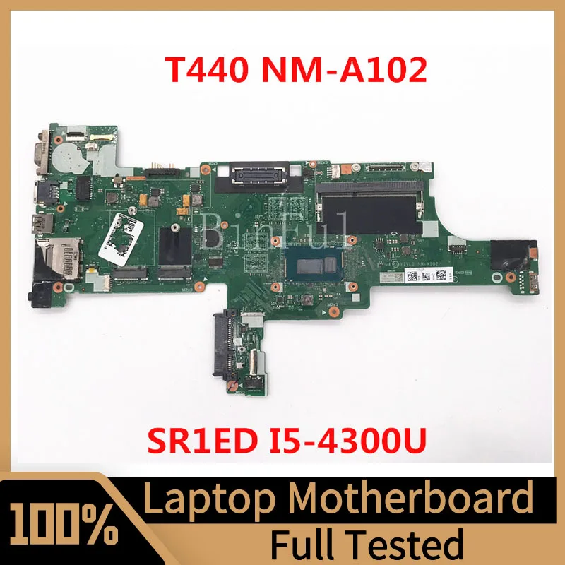 

VIVL0 NM-A102 Mainboard For Lenovo Thinkpad T440 Laptop Motherboard With SR1ED I5-4300U CPU DDR3 100% Fully Tested Working Well