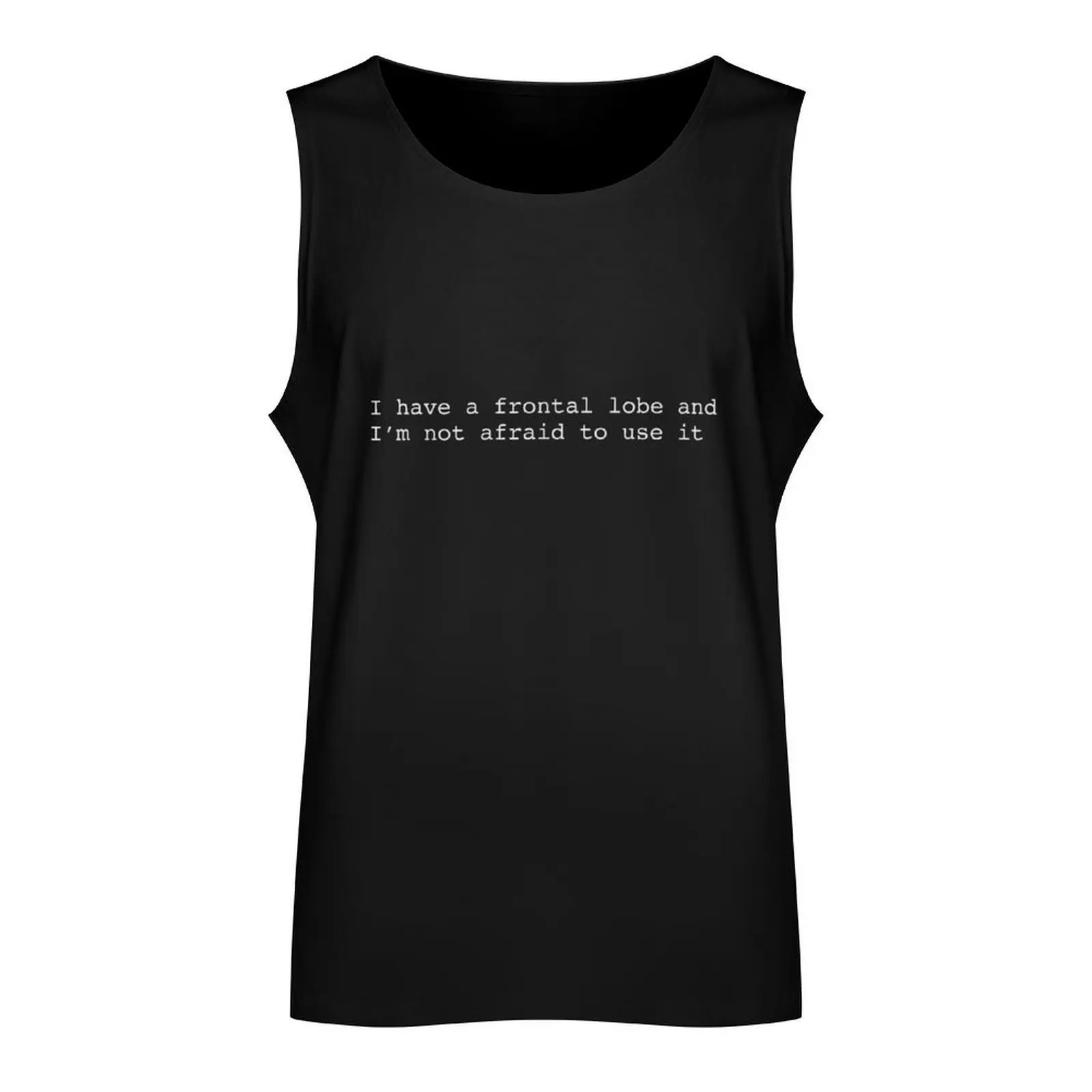 I have a frontal lobe.. Tank Top anime clothes T-shirt Men's gym