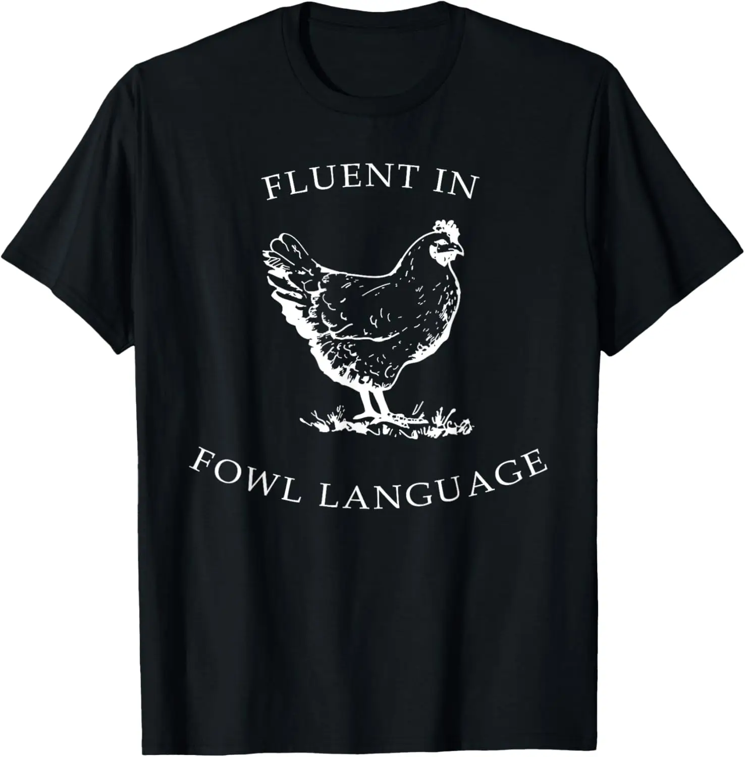 Fluent In Fowl Language Funny Chicken Lovers Father’s Day T-Shirt