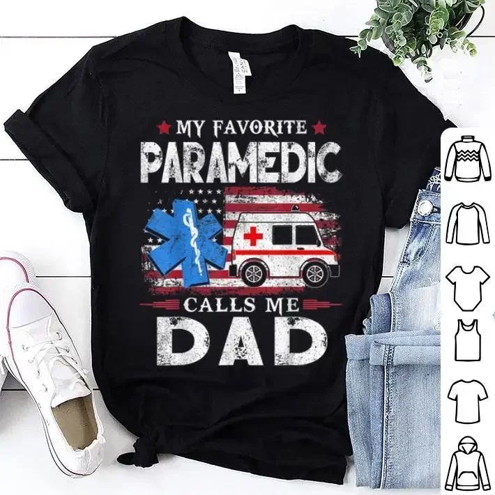 My Favorite Paramedic Calls Me Dad EMT Father's Day Gifts T-Shirt 100% Cotton O-Neck Short Sleeve Casual Mens T-shirt Size S-3XL