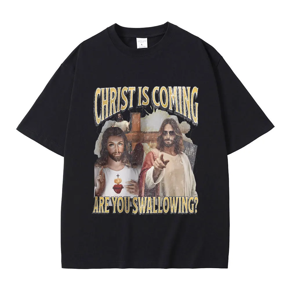 Christ Is Coming Are You Swallowing T Shirts Funny Jesus Graphic Print T-shirt Male Fashion Oversized Tshirt Men's Casual Tees