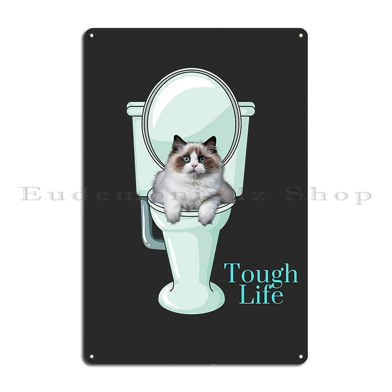 Lovely Cat Has Tough Life Metal Plaque Poster Cinema Custom Classic Bar Cave Party Tin Sign Poster