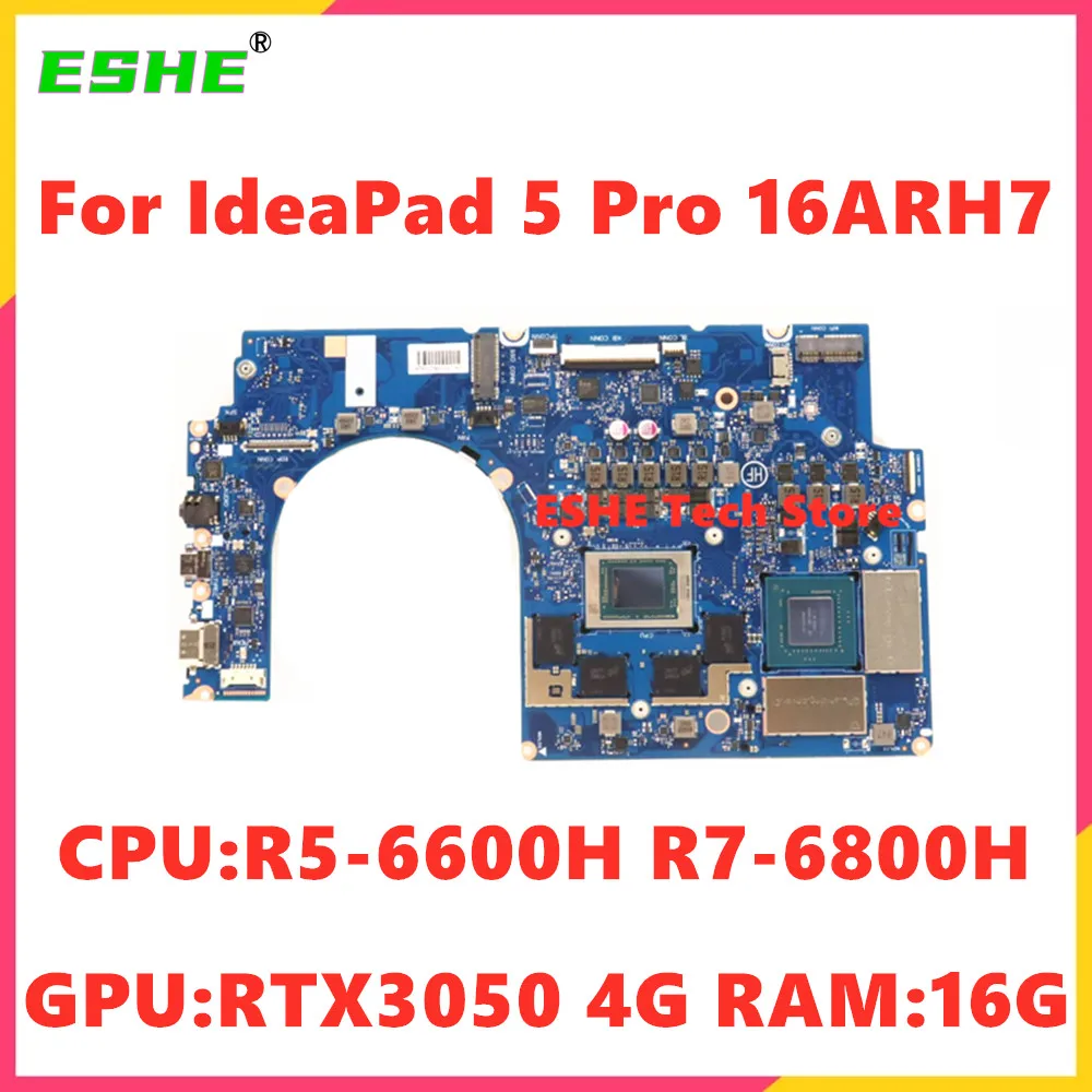 For Lenovo IdeaPad 5 Pro 16ARH7 Laptop Motherboard CPU R5-6600H R7-6800H GPU RTX3050 4G RAM 16G 5B21H82473 5B21H82475 5B21H82474
