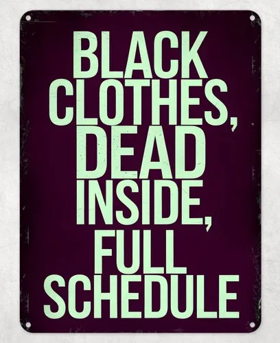 Black Clothes Dead Inside Metal Poster Wall Tin Sign Man Cave Shed Home Plaque --Tin Sign
