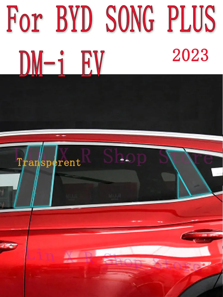 

For BYD SONG PLUS DM-i EV 2023 B/C-Pillars Car Exterior Automobile Pillar Anti-scratch TPU film protect Protective Film