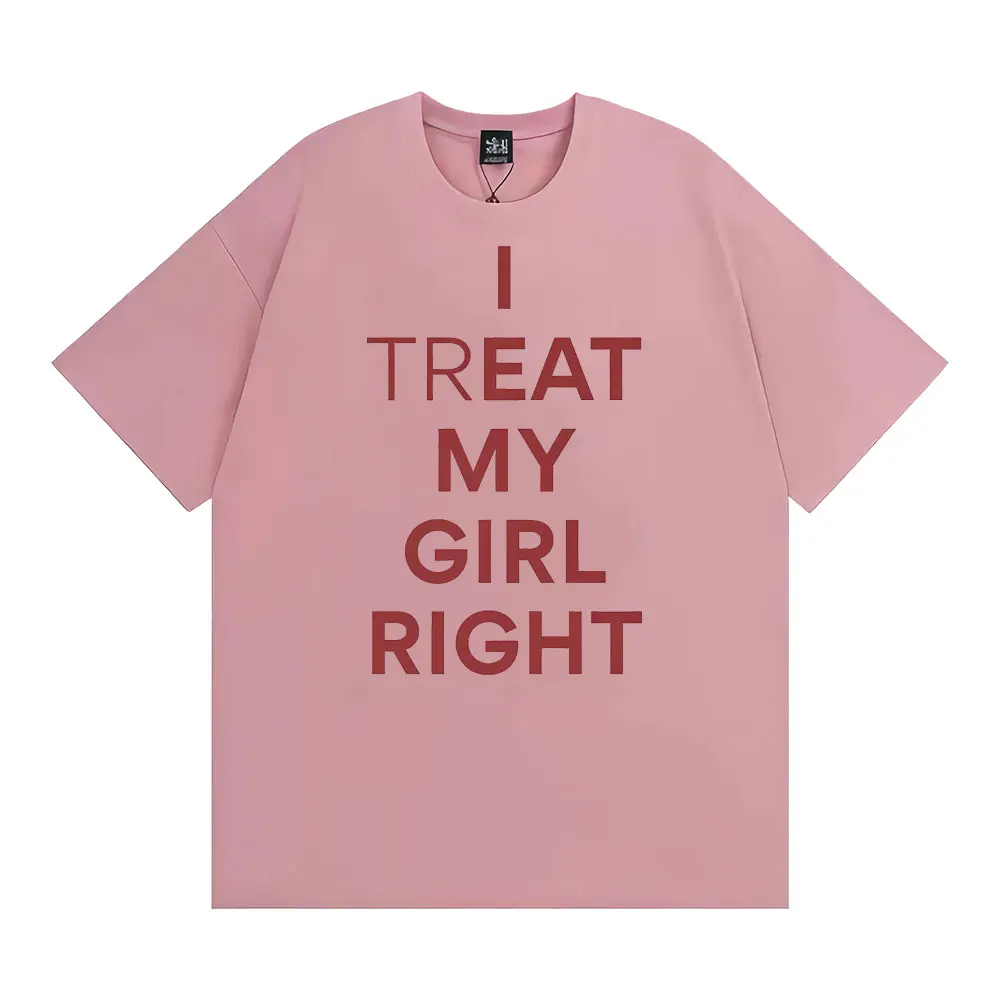 Lustiges 'I Treat My Girl Right' Unisex Grafik-T-Shirt für Männer und Frauen Hip-Hop Streetwear T-Shirt Lässiges Baumwoll-Kurzarm-T-Shirt Oberteil – Detail 5