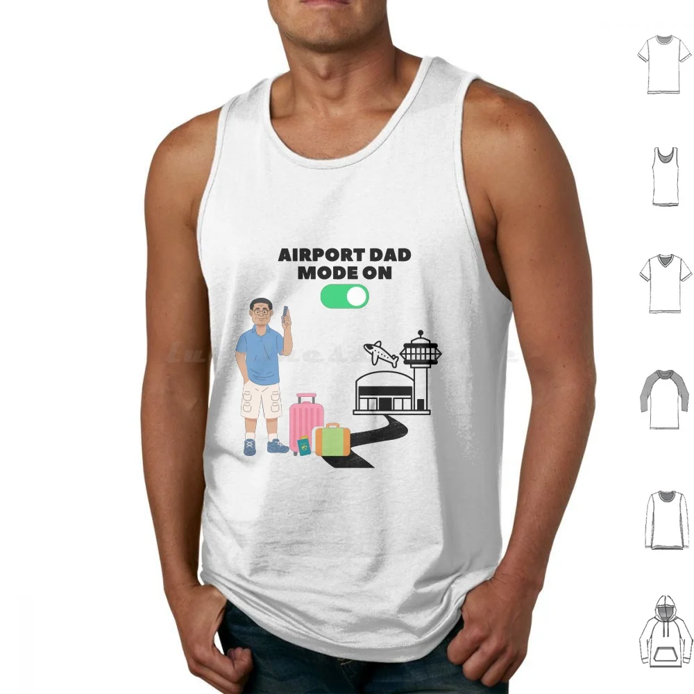 Airpot Dad Mode On Tank Tops Vest Sleeveless Airport Dad Plane Vocation Airplane Passport Suitcase On Family Rush Trip Father