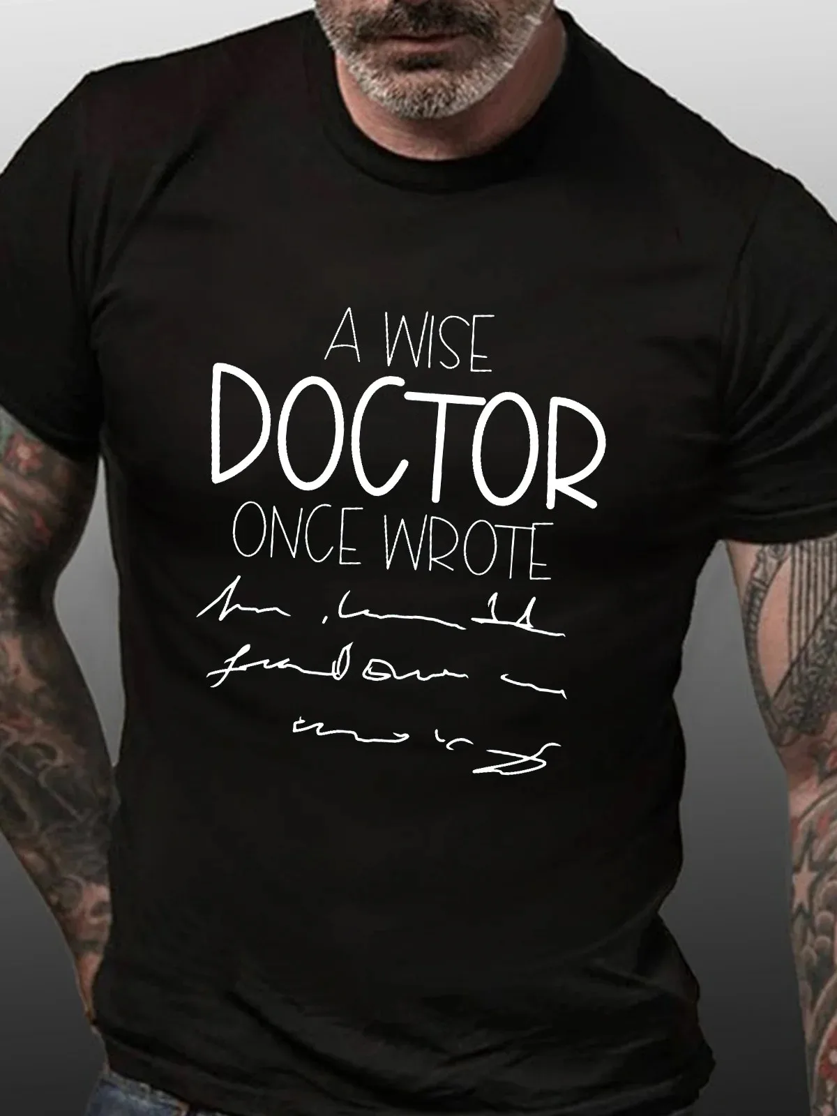 A Wise Doctor Once Wrote Funny Print T-shirt