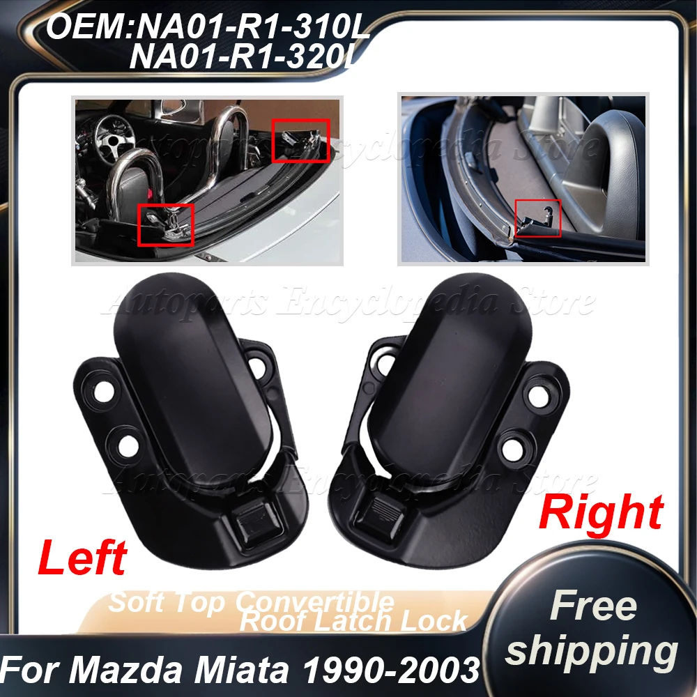 

NA01-R1-310L 1 Pair Left Right Black Soft Top Convertible Roof Latch Lock Fit For 1990-2003 Mazda Miata NA01-R1-320L