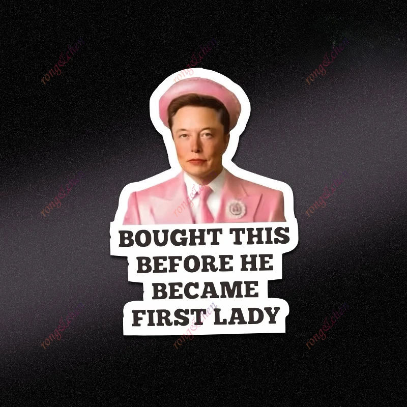 

Забавная наклейка на автомобиль Илон Маск First Lady 2024, для автомобиля, мотоцикла, гоночного шлема, ноутбука, багажника, кузова, окна автомобиля, доски для серфинга, наклейки из ПВХ