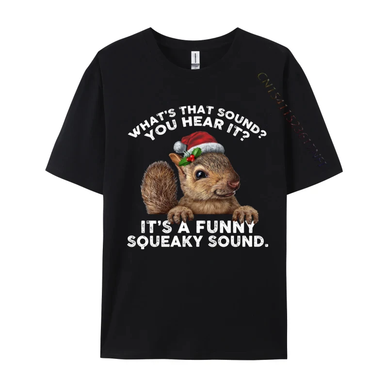 

It Is A Funny Squeaky Sound Tshirt Funny Christmas Squirrel T-Shirts Slim Fit Short Sleeve T Shirts Collar Cotton Tees For Men