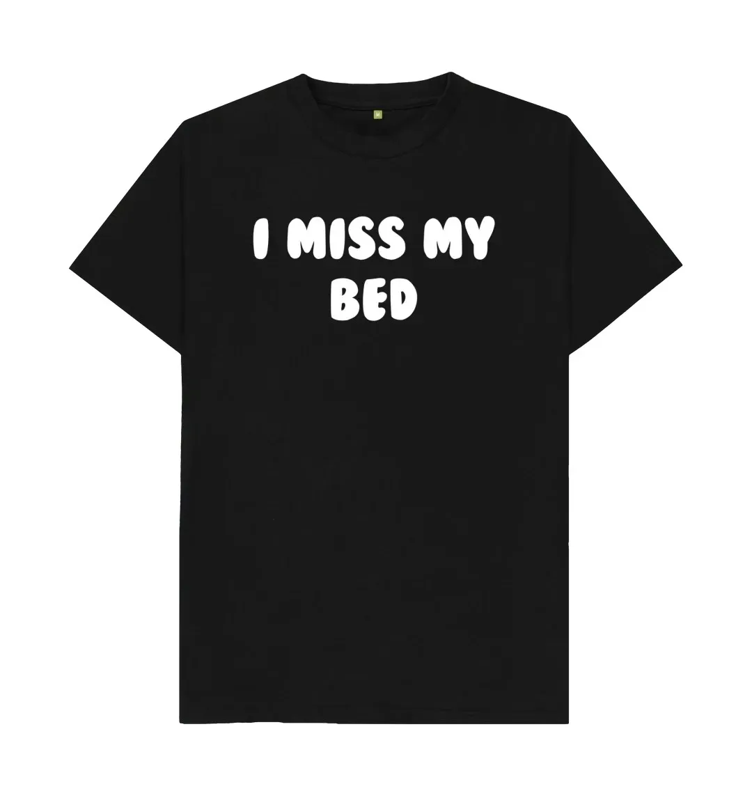 LAZY T SHIRT I MISS MY BED JOKE SLOGAN Funny Graphic Letter Tee Shirts Gift IdeaDesign Printing T Shirts Boyfriend Dad Gift Idea