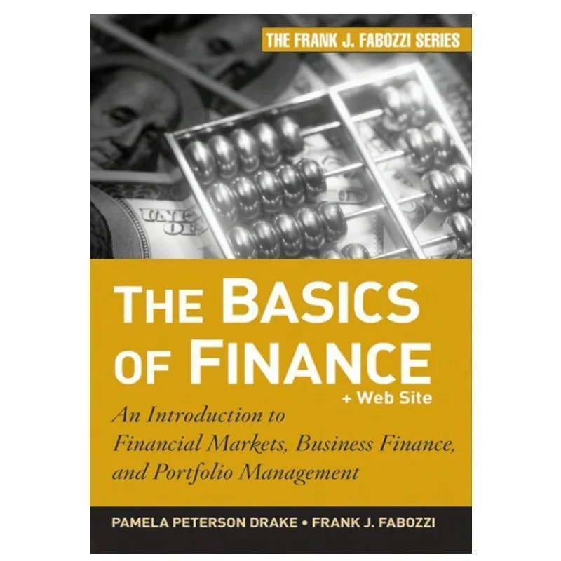 The Basics of Finance An Introduction to Financial Markets, Business Finance, and Portfolio Management Paperback Book in English