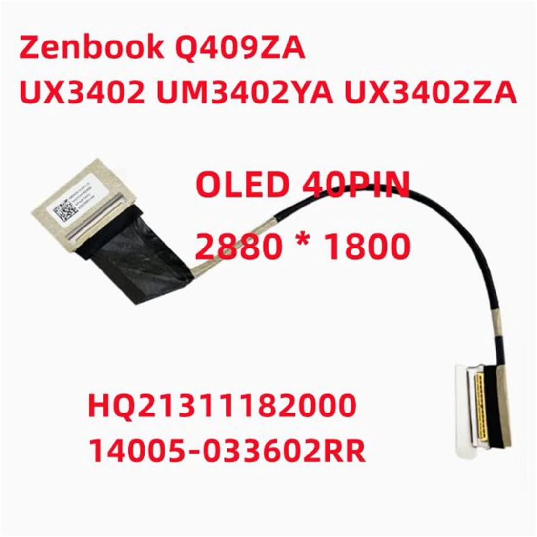 FOR Asus Zenbook Q409ZA UM3402 UX3402ZA/YA UX3402 LCD LVDS screen cable 14005-033602RR HQ21311182000