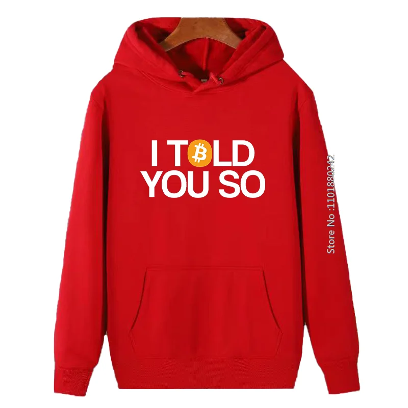 I Told You So Bitcoin Graphic Hooded Sweatshirts High Quality Suitable For All Ages Thick Sweater Hoodie Men's Winter Clothes