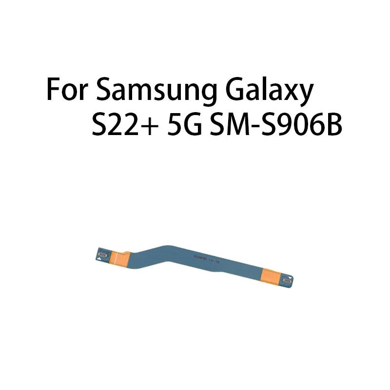 Signal Antenna Main Board Motherboard Connector Flex Cable For Samsung Galaxy S22 5G SM-S906B / S22 Plus 5G