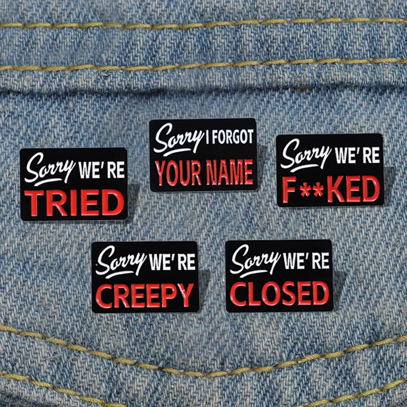 Sorry I FORGOT YOUR NAME Enamel Pins Custom Creative Interesting Quote Brooches Lapel Badges Punk Gothic Jewelry Gift for Friend