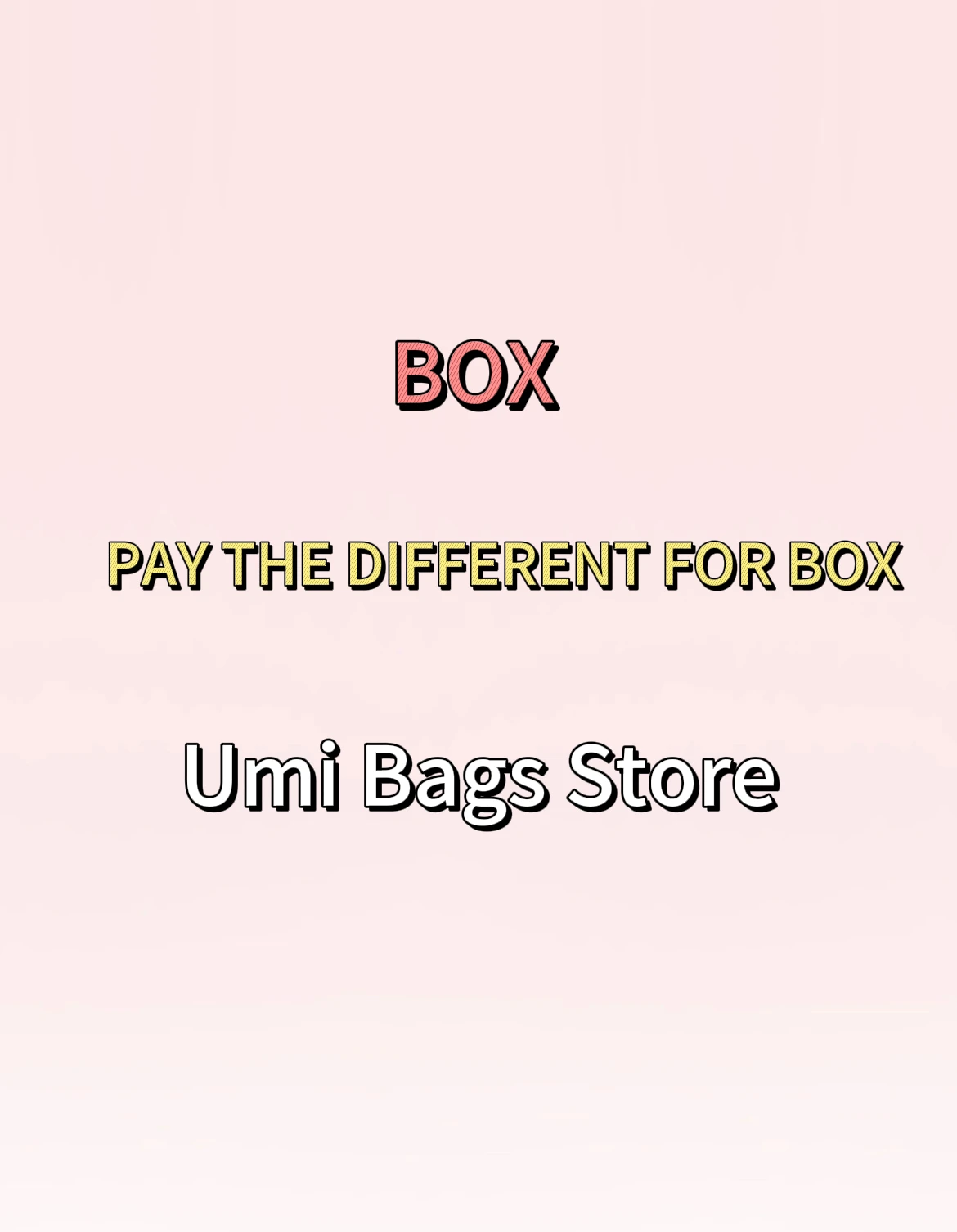 

BOX HAS VOLUME, PAY THE DIFFERENT PRICE FOR BOX SHIPPING COST