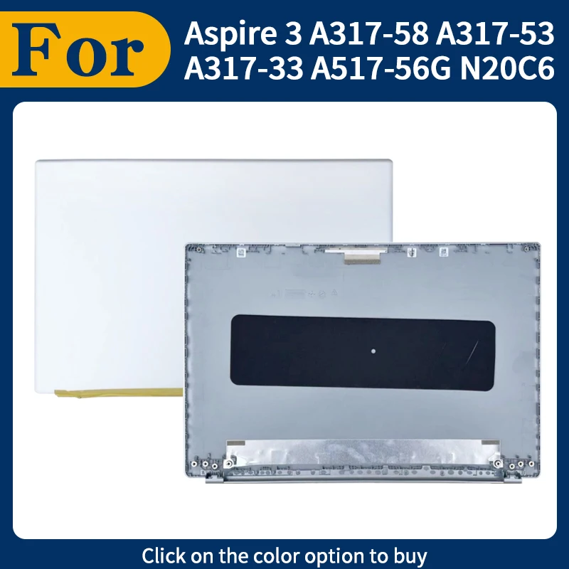

New Repalce Cover For Aspire 3 A317-58 A317-53 A317-33 A517-56G N20C6 Top Back Cover LCD Rear Lid Replacement Cover