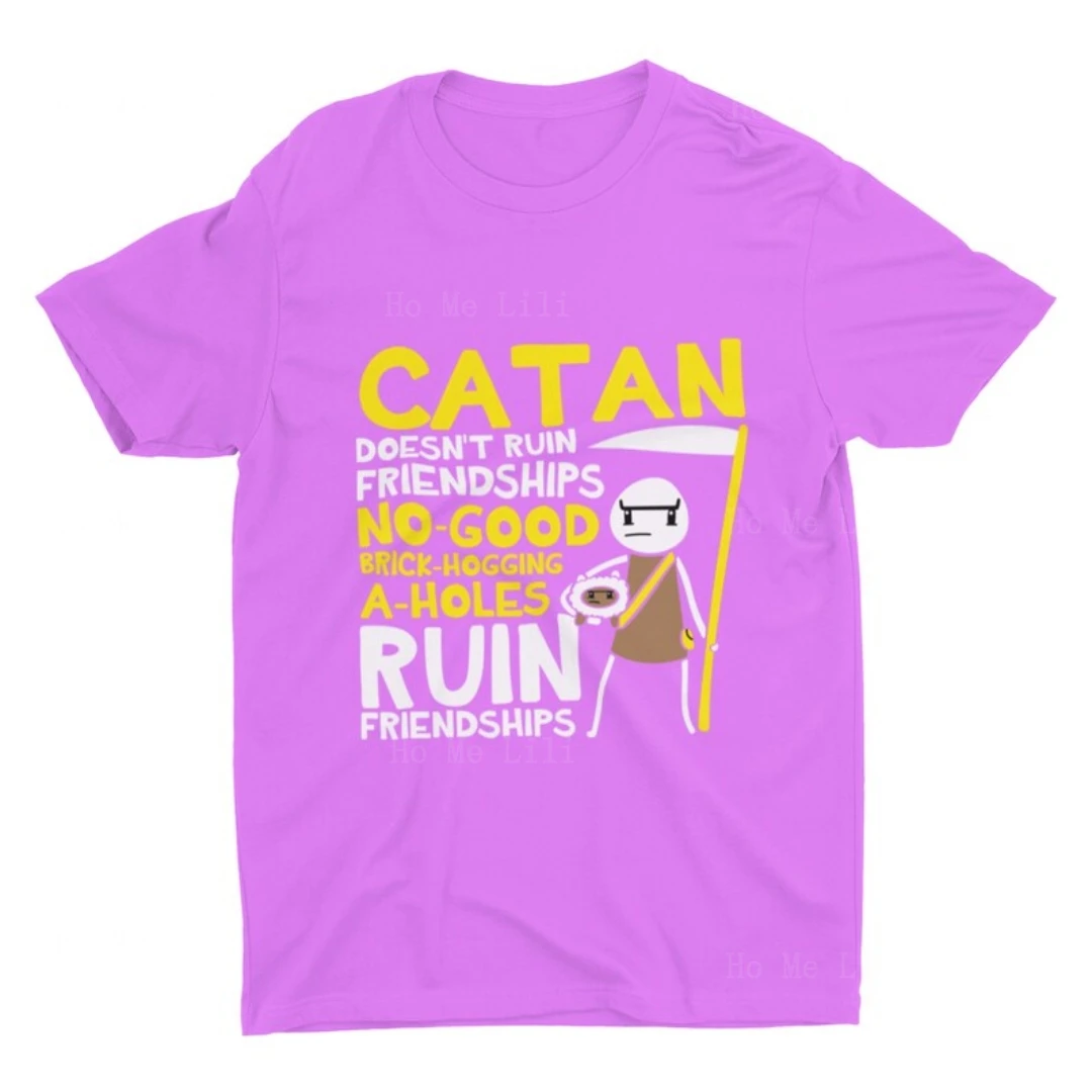 Catan Does Not Ruin Friendships T Shirt Funny Catan Gift Cotton Soft And Breathable