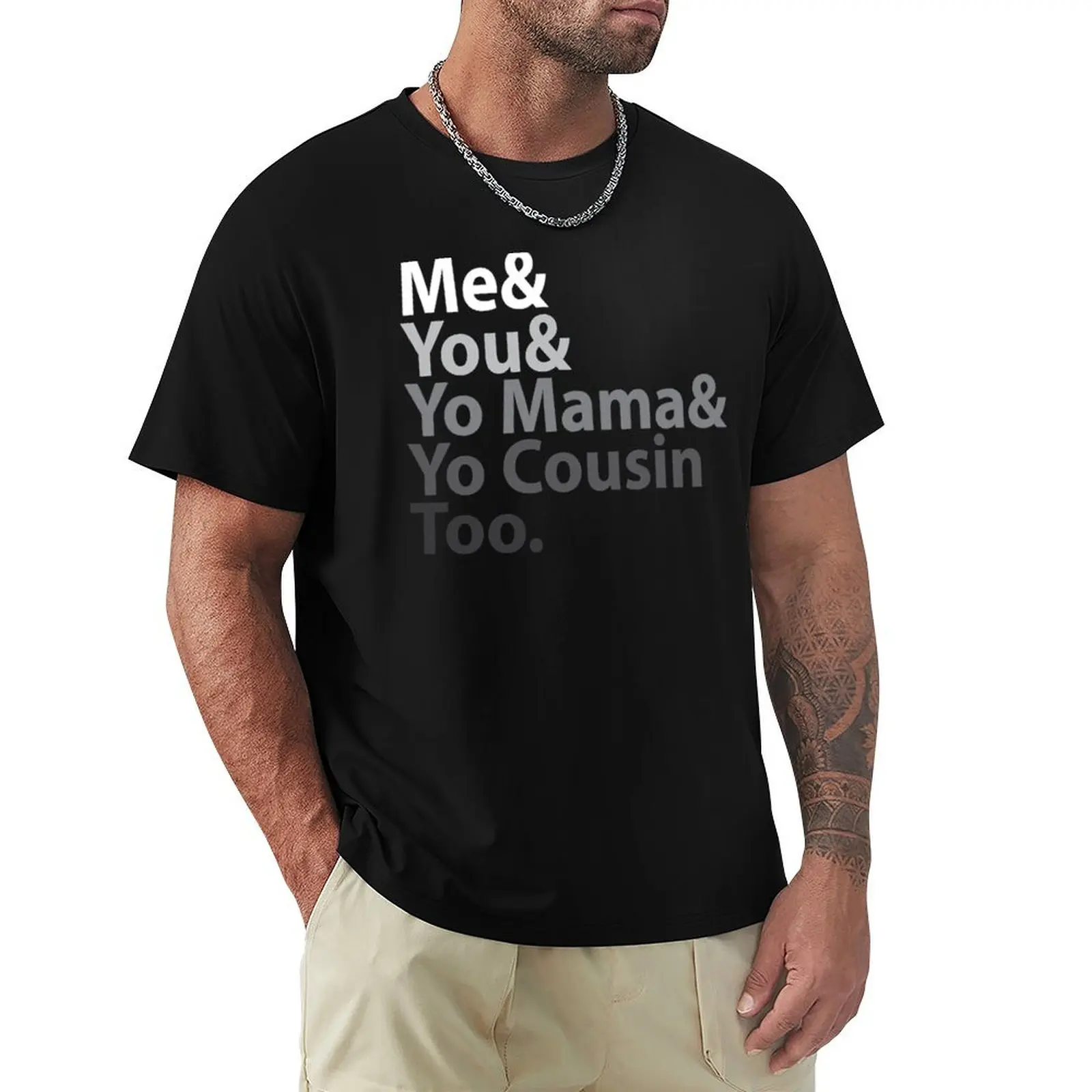 Me You Yo Mama You Cousin Too Outkast - Lyric T-Shirt oversized t shirt baggy shirts T-shirt men