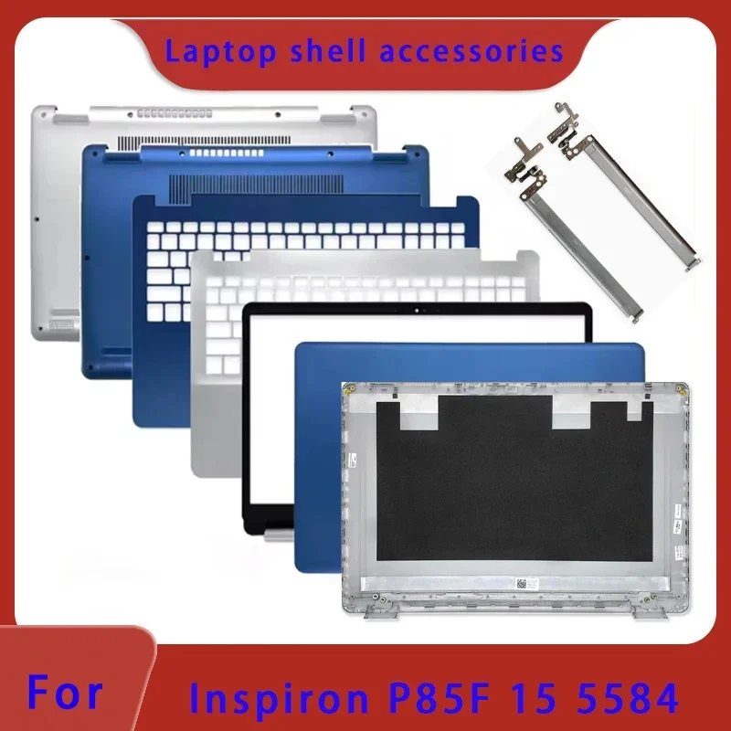 Brand new for Inspiron 15 5000 5584 P85F laptop LCD screen back cover, front panel, palm bottom cover, hinge ABCD Cover