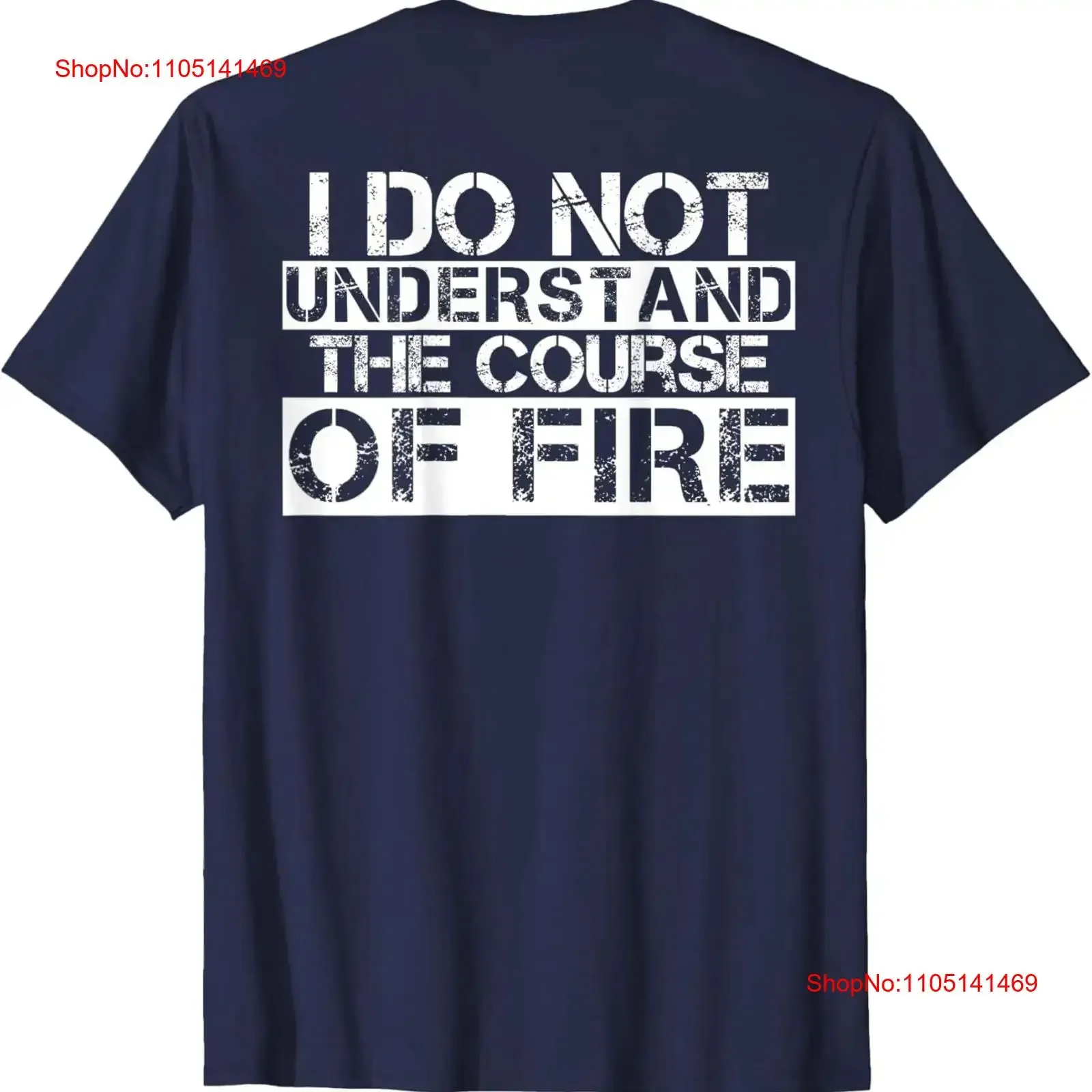 I Do Not Understand The Course Of Fire Funny Saying T Shirt  vintage Washed streetwear designer clothes Stretched graphic