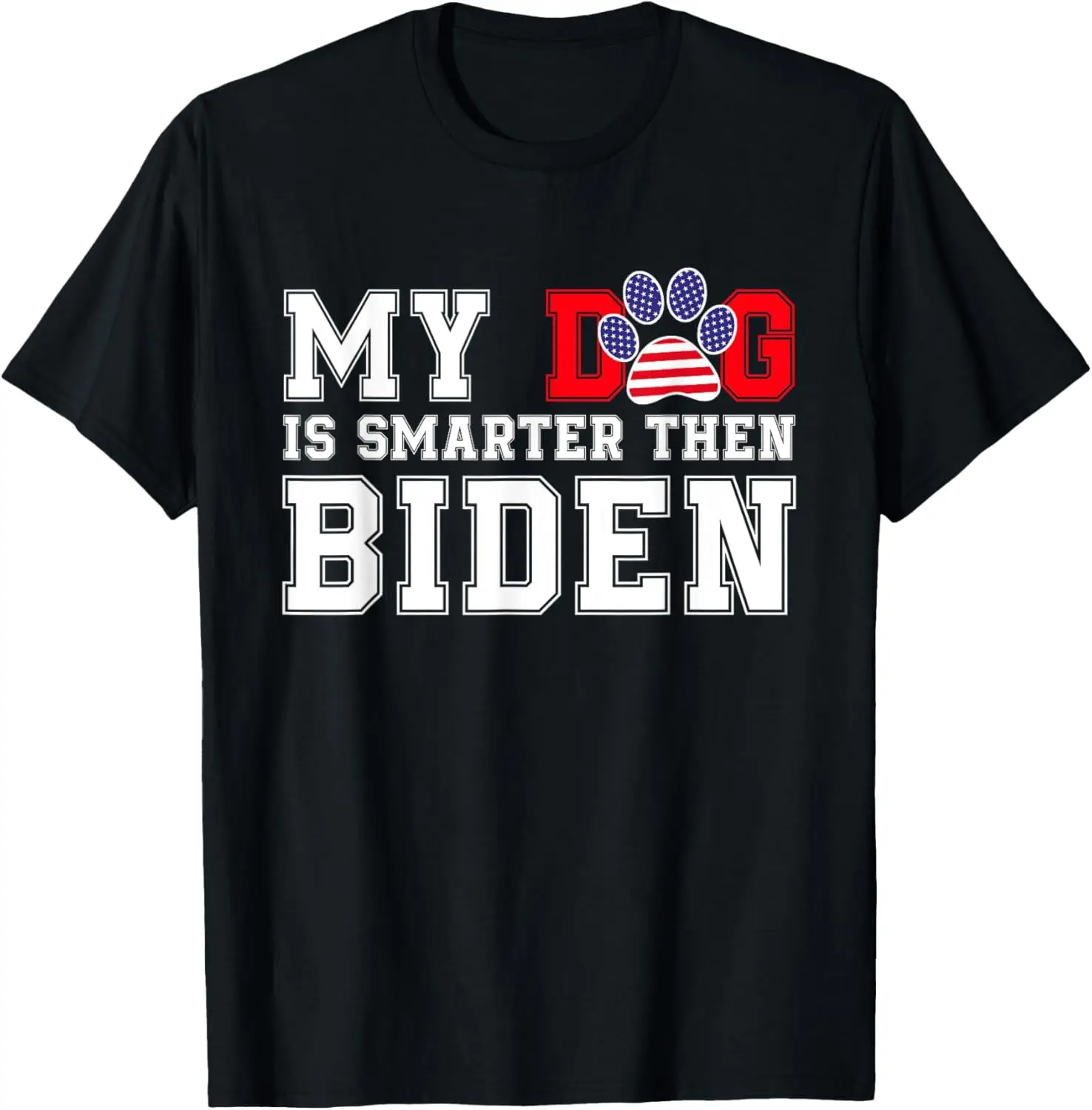 Anti Biden My Dog Is Smarter Than Your President USA Flag T-Shirt